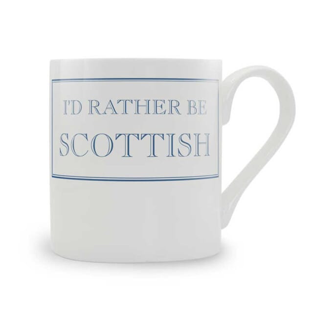 I'd rather be Scottish