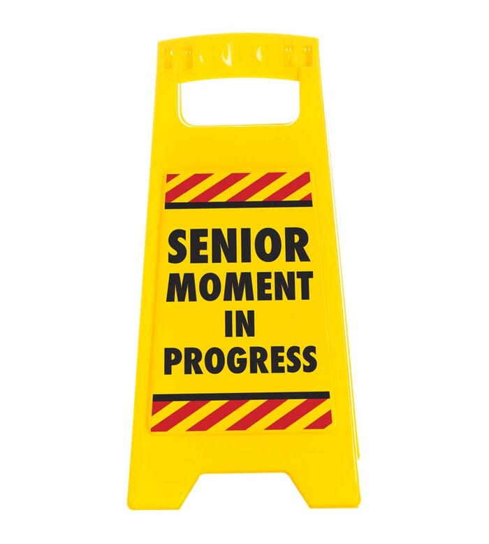 Desk Warning Sign - Senior Moments